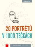 kniha 20 portrétů v 1000 tečkách, CPress 2014