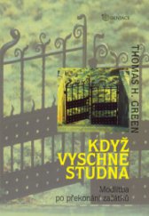 kniha Když vyschne studna modlitba po překonání začátků, Karmelitánské nakladatelství 2006