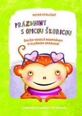 kniha Prázdniny s opicou Škoricou Ďalšie veselé rozprávky o slušnom správaní, Fortuna Libri 2019