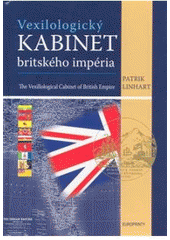 kniha Vexilologický kabinet britského impéria = The vexillological cabinet of British Empire, Europrinty 2008