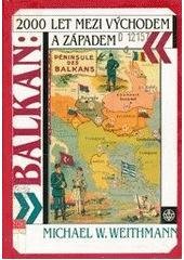 kniha Balkán: 2000 let mezi Východem a Západem, Vyšehrad 1996