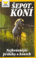 kniha Šepot koní nejkrásnější příběhy o koních, Víkend  2001