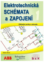 kniha Elektrotechnická schémata a zapojení. 1, - Základní prvky a obvody, BEN - technická literatura 2010