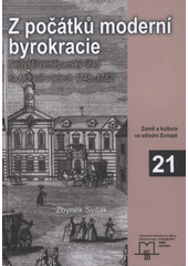 kniha Z počátků moderní byrokracie nejvyšší zeměpanský úřad na Moravě v letech 1748-1782, Vydala Matice moravská pro Výzkumné středisko pro dějiny střední Evropy: prameny, země, kultura 2011