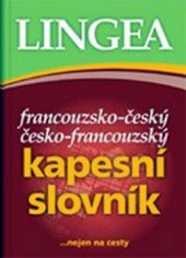 kniha Francouzsko-český, česko-francouzský kapesní slovník, Lingea 2011