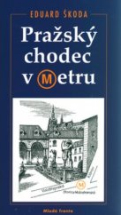 kniha Pražský chodec v metru, Mladá fronta 2006