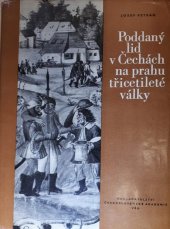 kniha Poddaný lid v Čechách na prahu třicetileté války, Československá akademie věd 1964