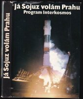 kniha Já Sojuz volám Prahu Program Interkosmos, Lidové nakladatelství 1978