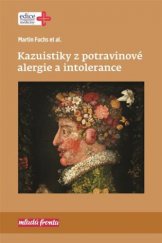 kniha Kazuistiky z potravinové alergie a intolerance (edice Postgraduální medicína), Mladá fronta 2017