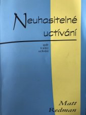 kniha Neuhasitelné uctívání, Křesťanské společenství Příbram 2003