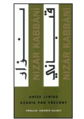 kniha Nizár Kabbání kníže lyriků, básník pro všechny : výbor z díla, Dar Ibn Rushd 2000