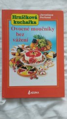 kniha Hrníčková kuchařka ovocné moučníky bez vážení., KTN 2007