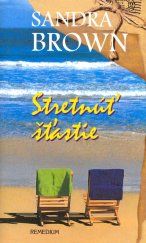 kniha Stretnúť šťastie, Remedium 2006