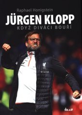 kniha Jürgen Klopp Když diváci bouří, Ikar 2018