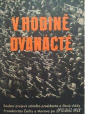 kniha V hodině dvanácté soubor projevů státního presidenta a členů vlády Protektorátu Čechy a Morava po 27. květnu 1942, Orbis 1942