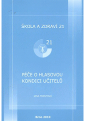 kniha Škola a zdraví pro 21. století, 2010 péče o hlasovou kondici učitelů, Masarykova univerzita ve spolupráci s MSD 2010