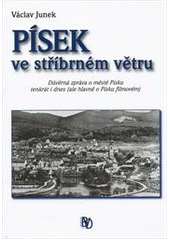 kniha Písek ve stříbrném větru důvěrná zpráva o městě Písku tenkrát i dnes (ale hlavně o Písku filmovém), BVD 2012