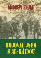 kniha Bojoval jsem s al-Káidou příběh vojáka z předních linií války s terorismem, Baronet 2005