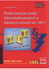 kniha Příručka (nejen) pro zkoušky elektrotechniků pracujících na elektrických zařízeních nad 1000 V, IN-EL 2011