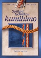 kniha Splétání technikou kumihimo, CP Books 2005