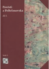 kniha Pověsti z Pelhřimovska, Muzeum Vysočiny Pelhřimov 2008