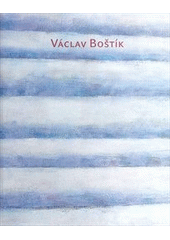 kniha Václav Boštík, Galerie Zdeněk Sklenář 2011