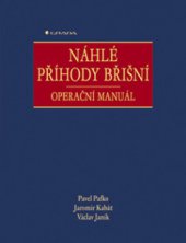 kniha Náhlé příhody břišní operační manuál, Grada 2006