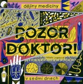 kniha Pozor, doktor! Dějiny medicíny v sedmi dnech, Běžíliška 2019