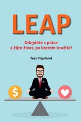 kniha LEAP Odejděte z práce a žijte život, po kterém toužíte, Impossible 2016