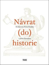 kniha Návrat (do) historie Rozhovory Petra Husáka s Jiřím Hanušem, BOOKS&PIPES 2025