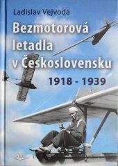 kniha Bezmotorová letadla v Československu 1918-1939, Svět křídel 2009