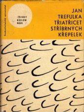 kniha Třiatřicet stříbrných křepelek, Československý spisovatel 1964