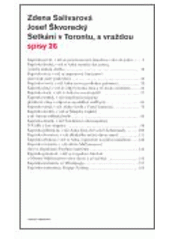 kniha Setkání v Torontu, s vraždou Zdena Salivarová, Josef Škvorecký, Literární akademie (Soukromá vysoká škola Josefa Škvoreckého) 2006