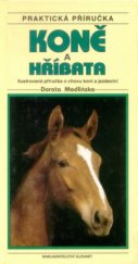 kniha Koně a hříbata ilustrovaná příručka o chovu koní a jezdectví, Slovart 2003