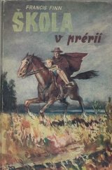 kniha Škola v prérii Jak se stal Slávek Wynn správným hochem, Brněnská tiskárna 1948
