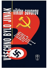 kniha Všechno bylo jinak, aneb, Kdo začal druhou světovou válku, Naše vojsko 2008