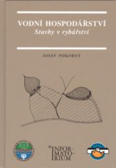 kniha Vodní hospodářství stavby v rybářství, Informatorium 2009