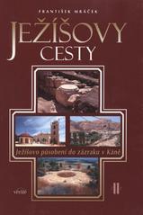 kniha Ježíšovy cesty II. - Ježíšovo působení do zázraku v Káně, Vérité 2008