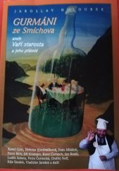 kniha Gurmáni ze Smíchova, aneb, Vaří starosta a jeho přátelé, Sdružení APFP 2003