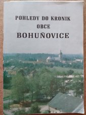 kniha Pohledy do kronik obce Bohuňovice K 910. výročí první písemné zmínky o Bohuňovicích, MNV Bohuňovice 1988