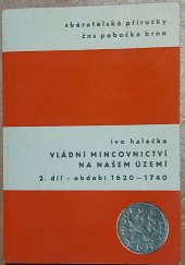 kniha Vládní mincovnictví na našem území 1620-1740 Díl 2. - Období 1620-1740, Česká numismatická společnost 1980