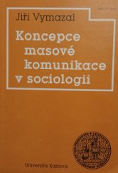 kniha Koncepce masové komunikace v sociologii, Karolinum  1991