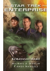 kniha Star Trek: Enterprise 1. - Kobayashi Maru, Laser-books 2013