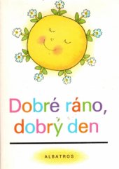 kniha Dobré ráno, dobrý den pro děti od 5 let, Albatros 1990