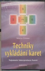 kniha Techniky vykládání karet nejoblíbenější způsoby výkladu s interpretacemi pro Lenormand, Tarot, Kipper, pro karty Praeciosa, Rummy a Skat, Fontána 2011