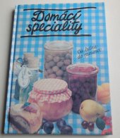 kniha Domácí speciality spolehlivé návody a recepty na domácí lahůdky, Fortuna Libri 1995