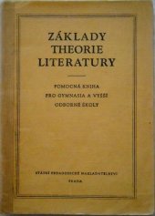 kniha Základy theorie literatury učební text pro 1. tř. gymnasií a pro vyšší odb. školy, SPN 1952