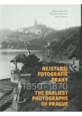 kniha Nejstarší fotografie Prahy 1850-1870, Muzeum hl. m. Prahy 2019