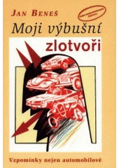 kniha Moji výbušní zlotvoři (vyprávění nikoli právě jen o automobilech), Votobia 2001