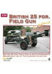 kniha 25pdr in detail British 25pdr field gun in Artilleriemuseum Brasschaat and of the Garrison Collection : photo manual for modelers, RAK 2010
